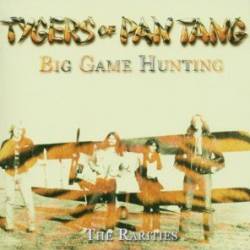 Tygers Of Pan Tang : Big Game Hunting (the Rarities)